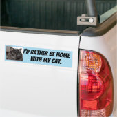 Ik zou liever thuis zijn met mijn kat Bumpersticke Bumpersticker (Op Truck)