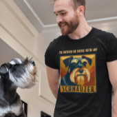 Ik zou liever thuis zijn met mijn Schnauzer T-shirt