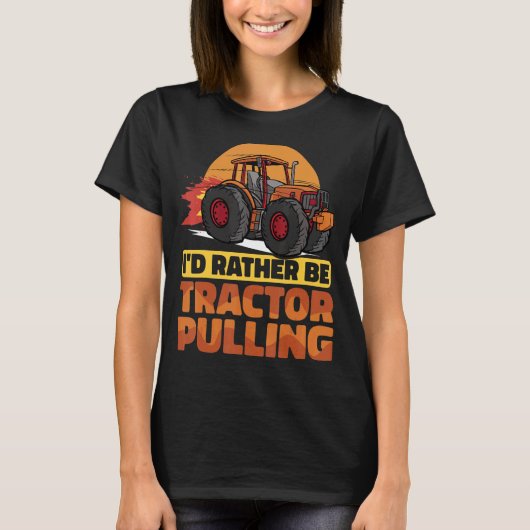 Ik zou liever Tractor Pulling Ver trekken T-shirt (Voorkant)