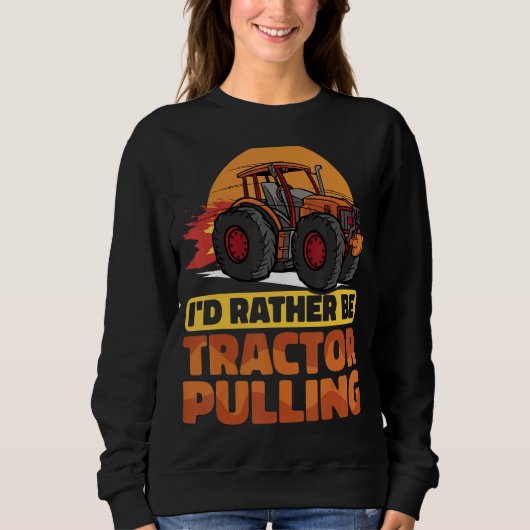 Ik zou liever Tractor Pulling Ver trekken Trui (Voorkant)