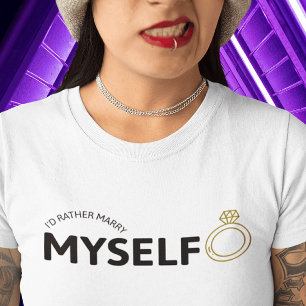 Ik zou liever trouwen met mezelf Shirt - gouden ri
