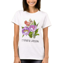 Ik zou liever tuinieren,  florale T-Shirt