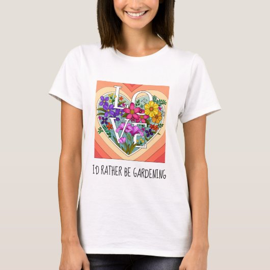 Ik zou liever tuinieren,  florale T-Shirt (Voorkant)