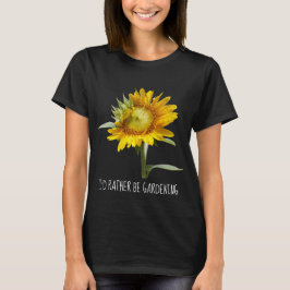 Ik zou liever tuinieren, zonnebloem t-shirt