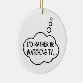Ik zou liever tv kijken keramisch ornament (Rechts)
