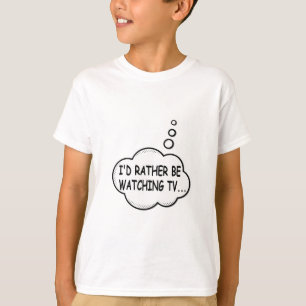 Ik zou liever tv kijken t-shirt