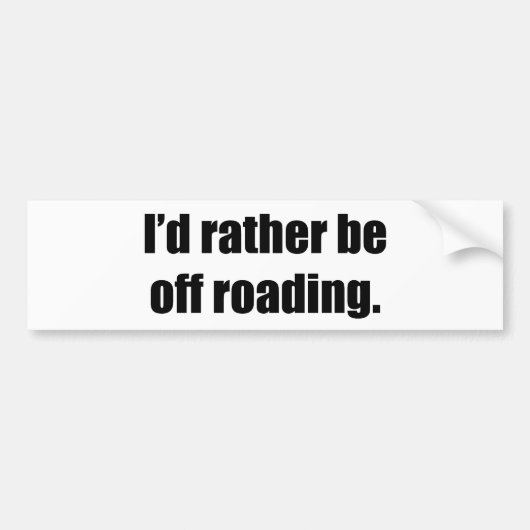 Ik zou liever van de weg zijn bumpersticker (Voorkant)