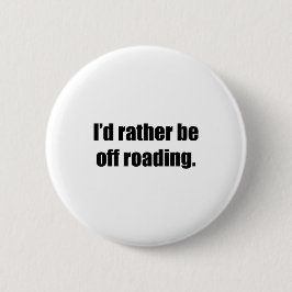 Ik zou liever van de weg zijn ronde button 5,7 cm