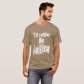 Ik zou liever varen t-shirt (Voorkant volledig)