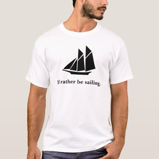 Ik zou liever varen. t-shirt (Voorkant)