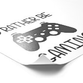 Ik zou liever videogaming zijn foto afdruk (Hoek)