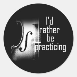 Ik zou liever viool oefenen ronde sticker