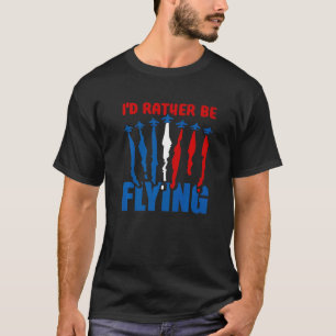 Ik zou liever vliegen met vliegtuigpiloot Flyi T-shirt