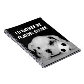 "Ik zou liever voetzoeker spelen" Engelstalige bul Notitieboek (Rechterzijde)