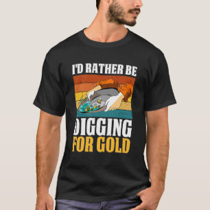 Ik zou liever voor Gold  Retro Panni gaan graven T-shirt