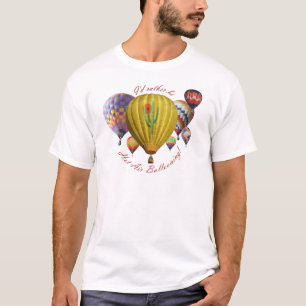 Ik zou liever warme luchtballon zijn!!! t-shirt