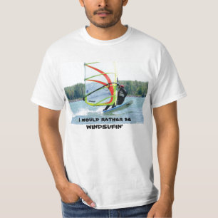 Ik zou liever WINDSUFIN willen hebben." T-shirt