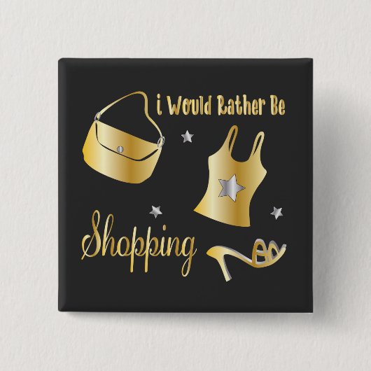 Ik zou liever winkelen. vierkante button 5,1 cm (Voorkant)