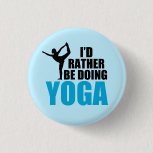 Ik zou liever Yoga Cute Dancers Pose doen Ronde Button 3,2 Cm