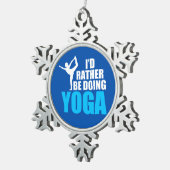 Ik zou liever Yoga doen Tin Sneeuwvlok Ornament (Rechts)
