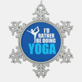 Ik zou liever Yoga doen Tin Sneeuwvlok Ornament