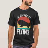 Ik zou liever Zeppelin Diriable Blimp Air vliegen T-shirt (Voorkant)