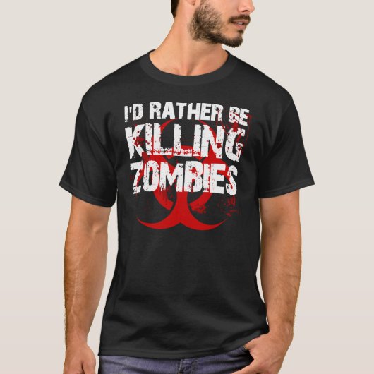 Ik zou liever ZOMBIES doden T-shirt (Voorkant)