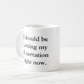 Ik zou mijn dessertatie nu moeten schrijven. koffiemok (Voorkant links)