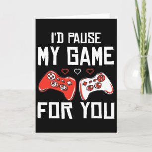 Ik zou mijn spel voor je pauzeren Valentijnsdag Jo Kaart
