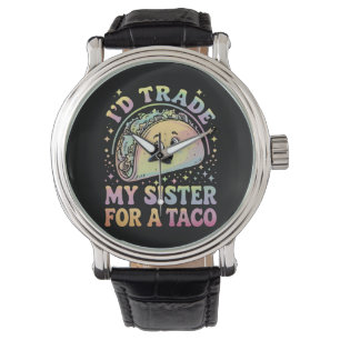 Ik zou mijn zus willen ruilen voor een taco Cinco  Horloge