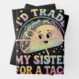 Ik zou mijn zus willen ruilen voor een taco Cinco Inpakpapier Vel