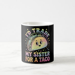 Ik zou mijn zus willen ruilen voor een taco Cinco Koffiemok