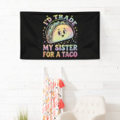 Ik zou m'n zuster voor een Taco Cinco de Mayo ruil Spandoek (Insitu)