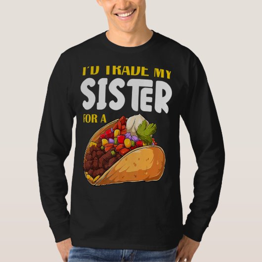 Ik zou m'n zuster voor een Taco Cinco de Mayo ruil T-shirt (Voorkant)