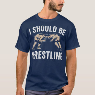 Ik zou moeten worstelen Funny Amateur Wrestling Co T-shirt