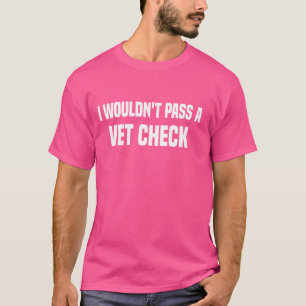 Ik zou niet slagen voor een dierenarts Check grapp T-shirt