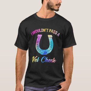 Ik zou niet slagen voor een dierenarts check paard t-shirt
