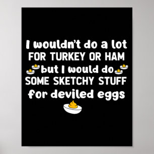 Ik Zou Niet Veel Turkije Ham Willen Maar Poster