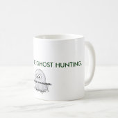 IK ZOU NOG STEEDS GHOST HUNTING ZIJN. KOFFIEMOK (Voorkant rechts)