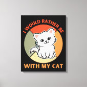 IK ZOU NOGMAALS BIJ MIJN KAT ZIJN CANVAS AFDRUK (Voorkant)