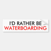 IK ZOU NOGMAALS, WATERBOARDING BUMPERSTICKER (Voorkant)