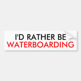 IK ZOU NOGMAALS, WATERBOARDING BUMPERSTICKER