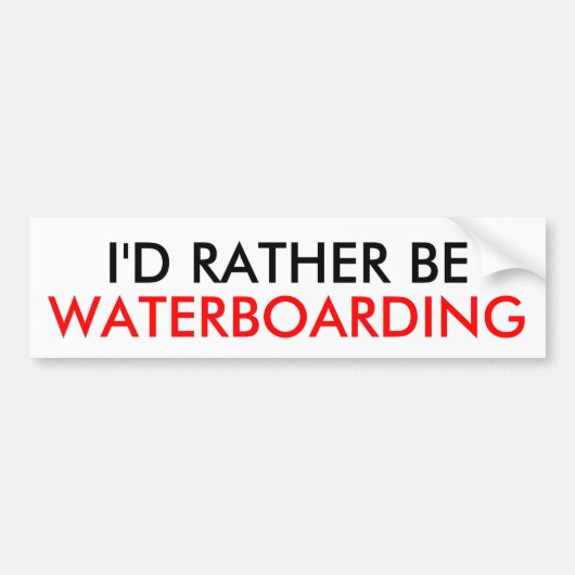 IK ZOU NOGMAALS, WATERBOARDING BUMPERSTICKER (Voorkant)