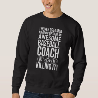 Ik zou opgroeien tot een geweldige honkbalcoach trui