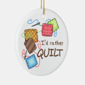 Ik zou Rather Quilt Keramisch Ornament (Rechts)