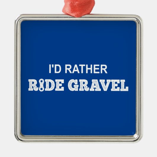 Ik zou Rather Ride Gravel Metalen Ornament (Voorkant)