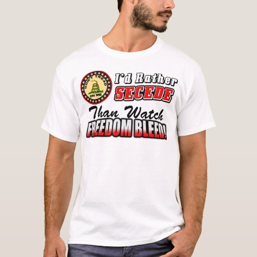 Ik zou Rather Secede zijn. T-shirt (Voorkant)
