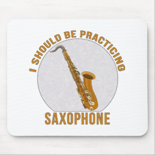 Ik zou Saxophone moeten oefenen Muismat