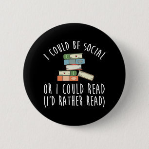 Ik zou sociaal kunnen zijn of ik zou kunnen lezen ronde button 5,7 cm