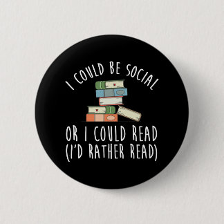 Ik zou sociaal kunnen zijn of ik zou kunnen lezen ronde button 5,7 cm
